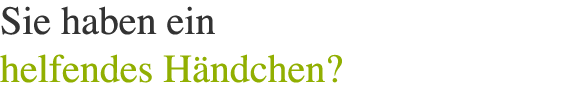 Jobs - Sie haben ein helfendes Händchen?